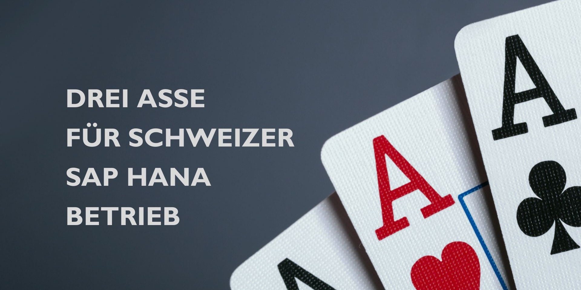 Drei Asse für SAP HANA Betrieb in der Schweiz